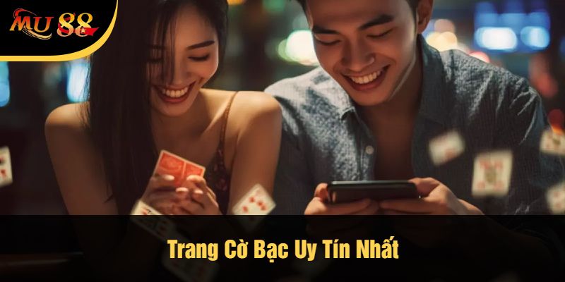 Trang Cờ Bạc Uy Tín Nhất